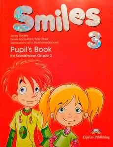 Английский язык Smiles for Kazakhstan Grade 3 Pupil's Book Dooley Jenny 3 класс 2017 en язык обучения